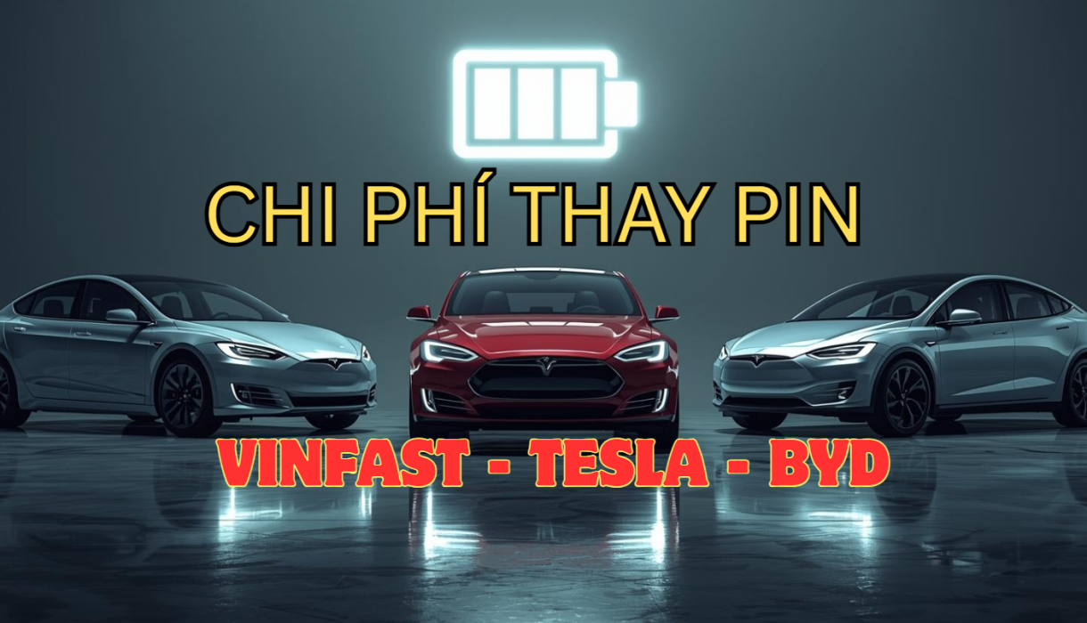 Chi phí thay pin Vinfast Tesla BYD